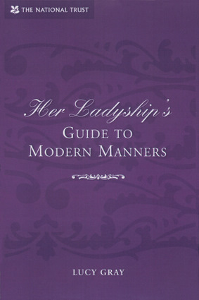 Her Ladyship’s Guide to Modern Manners